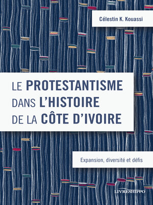 cover image of Le protestantisme dans l'histoire de la Côte d'Ivoire